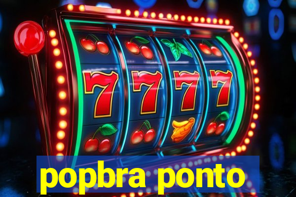 popbra ponto